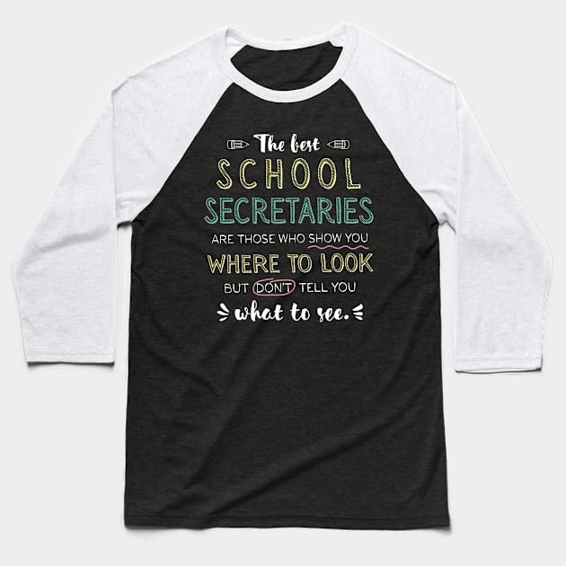 The best School Secretaries Appreciation Gifts - Quote Show you where to look Baseball T-Shirt by BetterManufaktur